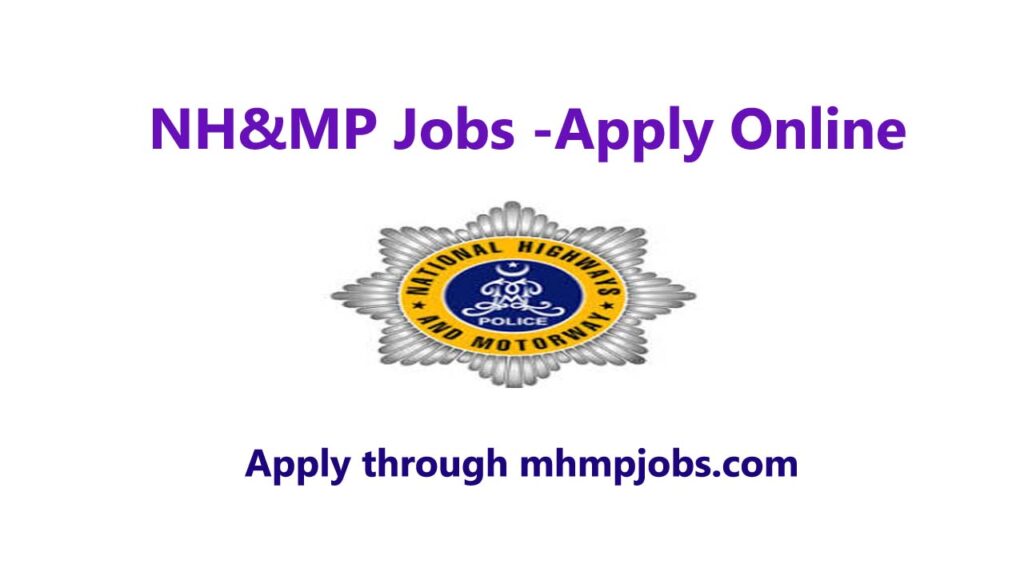 Latest NHMP Jobs 2024 | Apply Online For motorway police Jobs 