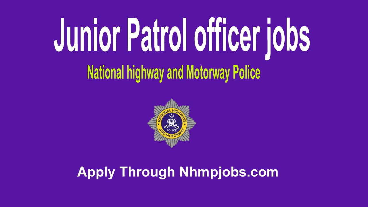 Latest NHMP jobs As Junior Patrol officer jobs | Apply Online