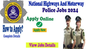 Today NH & MP Jobs 2024 -  New Motorway Police Jobs - Apply Online 